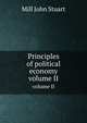 Principles of political economy. volume II, Mill John Stuart 