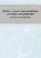 Modern music and musicians. part two: encyclopedia, 