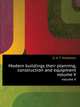 Modern buildings their planning, construction and equipment. volume V, G. A. T. Middleton 