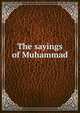 The sayings of Muhammad, 