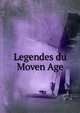 Legendes du Moven Age, 