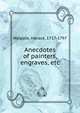 Anecdotes of painters, engraves, etc, Walpole, Horace, 1717-1797 