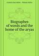 Biographes of words and the home of the aryas, M?ller Friedrich Max 