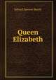 Queen Elizabeth, Edward Spencer Beesly 