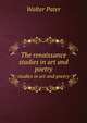 The renaissance. studies in art and poetry, Walter Pater 