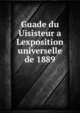 Guade du Uisisteur a Lexposition universelle de 1889, 