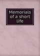 Memorials of a short life, 