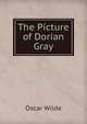 The Picture of Dorian Gray, Oscar Wilde 