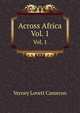 Across Africa. Vol. 1, Verney Lovett Cameron 