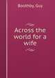Across the world for a wife, Boothby, Guy 