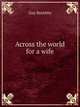 Across the world for a wife, Guy Boothby 