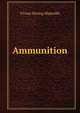 Ammunition, Vivian Dering Majendie 
