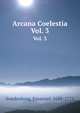 Arcana Coelestia. Vol. 3, Swedenborg, Emanuel, 1688-1772 