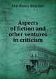 Aspects of fiction and other ventures in criticism, Matthews Brander 