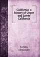 California a history of Upper and Lower California, Forbes, Alexander 
