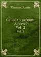 Called to account A novel. Vol. 2, Thomas, Annie 