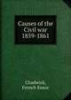 Causes of the Civil war 1859-1861, Chadwick, French Ensor 