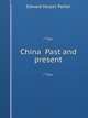 China Past and present, Parker, Edward Harper 