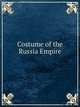 Costume of the Russia Empire, 