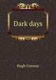 Dark days, Hugh Conway 