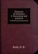 Elements of chemistry. 2 theoretical and practical, Reid, D. B. 