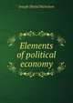 Elements of political economy, Nicholson, Joseph Shield 
