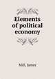 Elements of political economy, Mill, James 