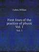 First lines of the practice of physic. Vol. 1, Cullen, William 