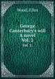 George Canterbury`s will A novel. Vol. 2., Wood, Ellen 