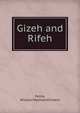 Gizeh and Rifeh, Petrie, William Matthew Flinders 