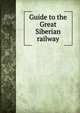 Guide to the Great Siberian railway, 