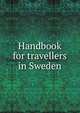 Handbook for travellers in Sweden, 