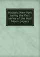 Historic New York being the first series of the Half Moon papers, 