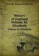 History of England. Volume XI. Elizabeth, Froude James Anthony 