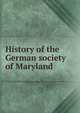 History of the German soсiety of Maryland, 