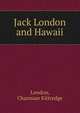Jack London and Hawaii, London, Charmian Kittredge 