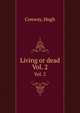 Living or dead. Vol. 2, Conway, Hugh 