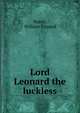 Lord Leonard the luckless, Norris, William Edward 