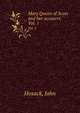 Mary Queen of Scots and her accusers. Vol. 1, Hosack, John 