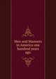 Men and Manners in America one hundred years ago, 