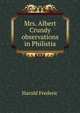 Mrs. Albert Crundy observations in Philistia, Frederic, Harold 
