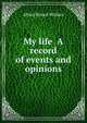 My life A record of events and opinions, Wallace, Alfred Russel 