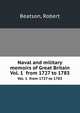 Naval and military memoirs of Great Britain. Vol. 1 from 1727 to 1783, Beatson, Robert 
