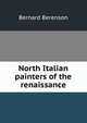 North Italian painters of the renaissance, Berenson, Bernhard 