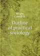 Outline of practical sociology, Wright, Carroll D. 