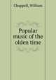 Popular music of the olden time, Chappell, William 