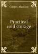 Practical cold storage, Cooper, Madison 