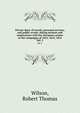 Private diary of travels, personal services, and public events, during mission and employment with the European armies in the campaigns of 1812, 1813, 1814.. Vol. 2, Wilson, Robert Thomas 