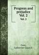 Progress and prejudice. Vol. 2, Gore, Catherine Grace F. 