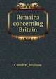 Remains concerning Britain, Camden, William 